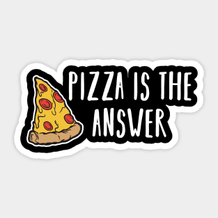 I Wish You Were Pizza is the Answer Lover Funny Slice Gift Sticker